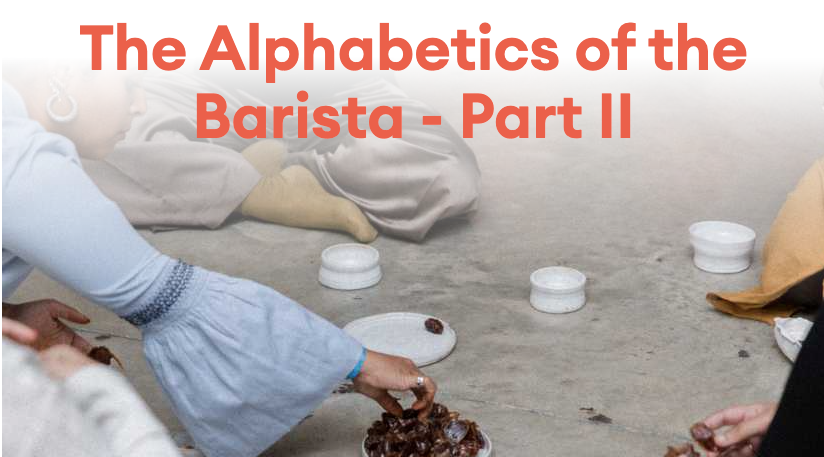 The Alphabetics of the Barista - Part II (Alserkal avenue)
